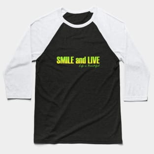 Smile and Live Baseball T-Shirt